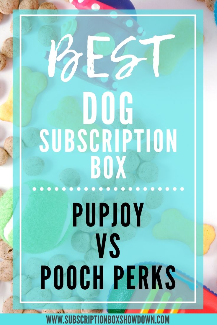 Best Dog Subscription Box Pupjoy vs Pooch Perks