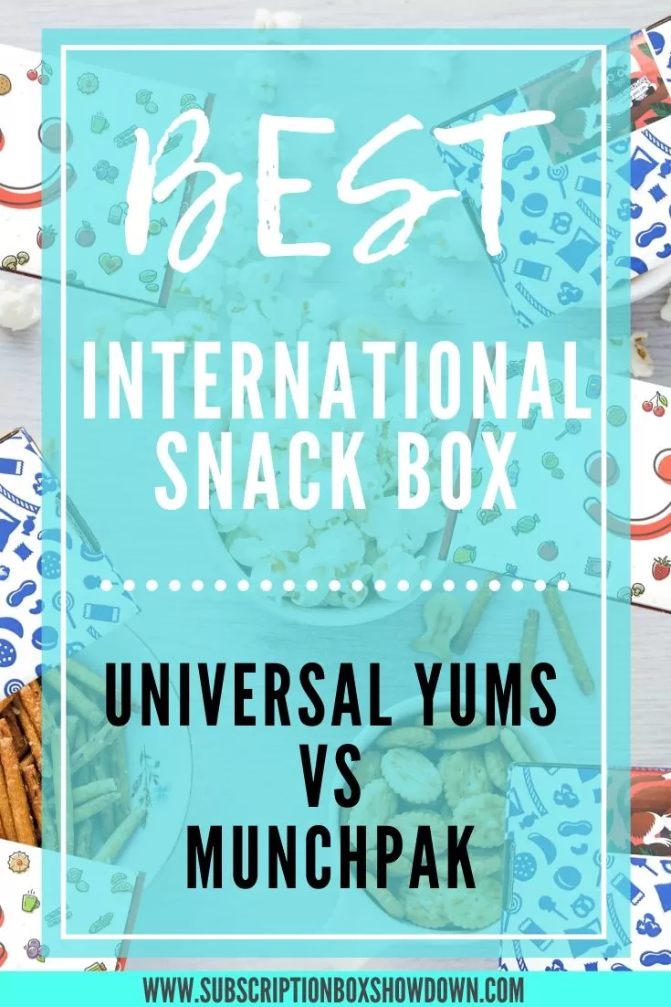 Best International Snack Subscription Box Universal Yums vs Munchpak